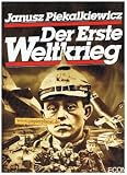 Der Erste Weltkrieg - Janusz Piekalkiewicz