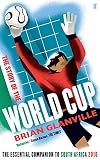 The story of the World Cup : the essential guide to South Africa 2010