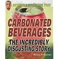 Carbonated Beverages (Incredibly Disgusting Food) Best Buy