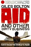 Aid and Other Dirty Business: How Good Intentions Have Failed the World s Poor