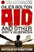 Aid and Other Dirty Business: How Good Intentions Have Failed the World's Poor