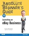 Absolute Beginner's Guide to Launching an EBay Business