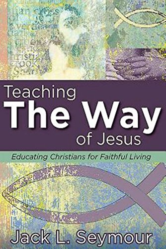 teaching the way of jesus educating christians for faithful living
