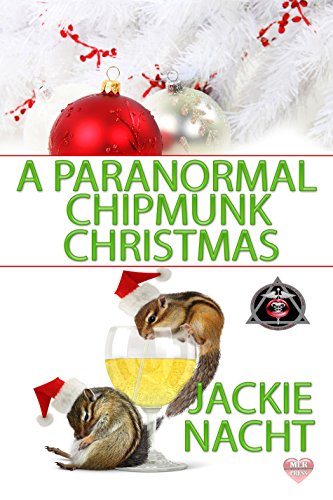 A Paranormal Chipmunk Christmas: Paranormal Dentistry for the Fanged and Friendly Series