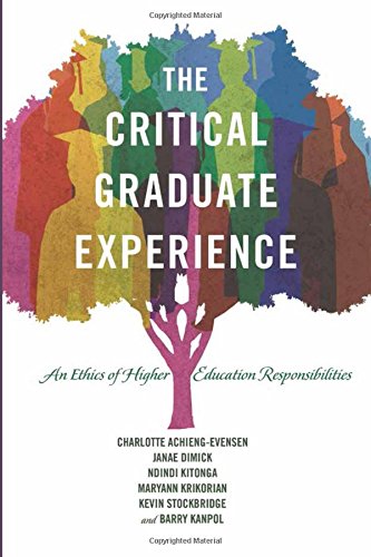 The Critical Graduate Experience: An Ethics of Higher Education Responsibilities (Critical Education and Ethics)