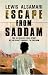 Read more about Escape from Saddam: The Incredible True Story of One Man