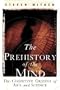 The Prehistory of the Mind: The Cognitive Origins of Art, Religion and Science
