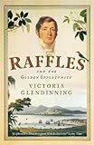 Raffles, and the golden opportunity 1781-1826