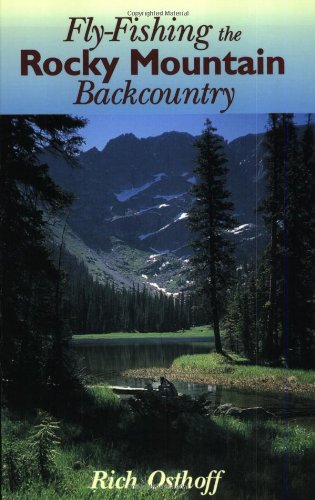 Fly-Fishing the Rocky Mountain Backcountry