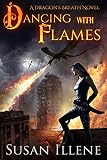 Dancing with Flames: Book 2 (Dragon's Breath Series)