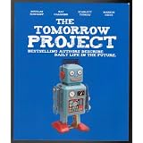 The Tomorrow Project: Bestselling Authors Describe Daily Life in the Future