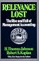 Relevance Lost: Rise and Fall of Management Accounting