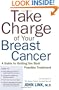 Take Charge of Your Breast Cancer: A Guide to Getting the Best Possible Treatment