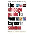 The Chicago Guide to Your Career in Science (A Toolkit for Students and Postdocs) (Chicago Guides to Academic Life) (Paperback)