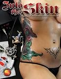 Into The Skin: The Ultimate Tattoo Sourcebook (Tattoo-U)