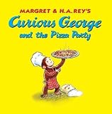 Curious George and the Pizza Party 1st (first) , None Edition by Rey, H. A., Rey, Margret [2010]