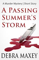 A Passing Summer's Storm A Murder Mystery | Short Story (Debra Maxey Mysteries)