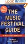 The Music Festival Guide: For Music Lovers and Musicians