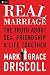 Real Marriage: The Truth About Sex, Friendship, and Life Together Real Marriage: The Truth About Sex, Friendship, and Life Together