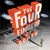 The Four Fingers of Death | [Rick Moody]
