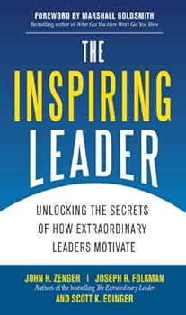 the inspiring leader : unlocking the secrets of how extraordinary leaders motivate - scott k. edinger the inspiring leader : unlocking the secrets of how extraordinary leaders motivate - scott k. edinger