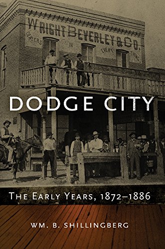 Dodge City: The Early Years, 1872–1886 (Western Lands and Waters Series)