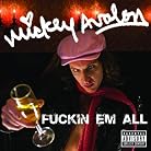Mickey Avalon - Fuckin Em All mp3 download