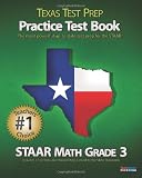 TEXAS TEST PREP Practice Test Book STAAR Math Grade 3: Aligned to the 2011-2012 Texas STAAR Math Test