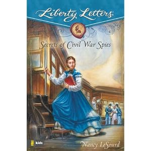 Secrets of Civil War Spies (Liberty Letters)