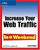 Increase Your Web Traffic in a Weekend, Fourth Edition