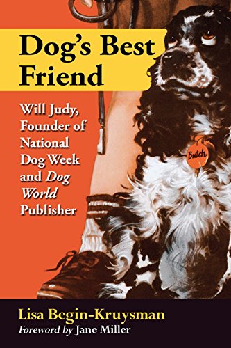 Dog's Best Friend: Will Judy, Founder of National Dog Week and Dog World Publisher