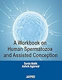 A workbook on human spermatozoa and assisted conception