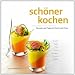 schöner kochen - Partys und Feste: Die Kunst der perfekten Zubereitung, Rezepte und Tipps für Partys und Feste