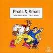 Now Phats What I Small Music