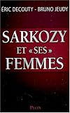 Sarkozy et ses Femmes