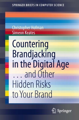 Countering Brandjacking in the Digital Age: ... and Other Hidden Risks to Your Brand (SpringerBriefs in Computer Science)