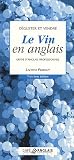 Revue Café Anglais Editions  / Déguster et vendre Le Vin en anglais : Guide d'anglais professionnel (1CD audio)