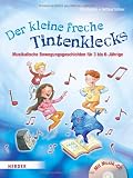 Produkt-Bild: Der kleine freche Tintenklecks: Musikalische Bewegungsgeschichten f&uuml;r 3 bis 6-J&auml;hrige