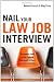 Nail Your Law Job interview: The Essential Guide to Firm, Clerkship, Government, In-House, and Lateral Interviews