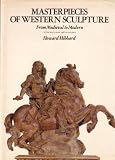 Masterpieces of Western sculpture : from medieval to modern