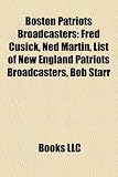 Boston Patriots Broadcasters: Fred Cusick, Ned Martin, List of New England Patriots Broadcasters, Bob Starr
