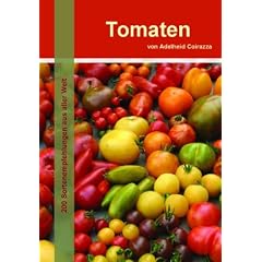 Tomaten: 200 Sortenempfehlungen aus aller Welt