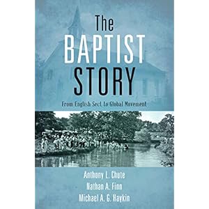 The Baptist Story: From English Sect to Global Movement