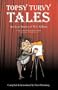 Topsy Turvy Tales: The Lost Stories of W. S. Gilbert