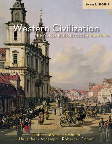 Western Civilization: Beyond Boundaries, Volume B: 1300-1815