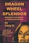 Dragon Wheel Splendor and Other Love Stories of Violence and Dread