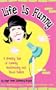 Life is Funny: A Riveting Tale of Comedy, Hairdressing, and Texas Politics