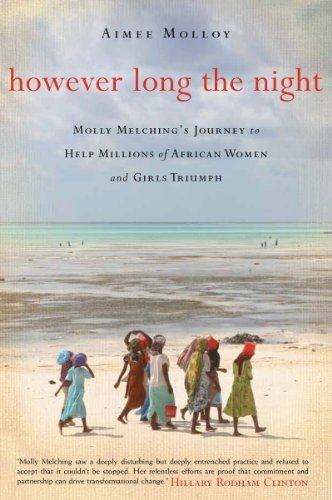 By Aimee Molloy However Long the Night: Molly Melching's Journey to Help Millions of African Women and Girls Triumph [Paperback]