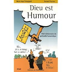 Dieu est humour : Petit dictionnaire de spiritualit� humoristique