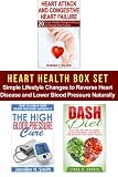 Heart Health Box Set: Simple Lifestyle Changes to Reverse Heart Disease and Lower Blood Pressure Naturally